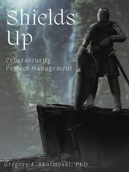 Title details for Shields Up by Gregory J. Skulmoski - Available